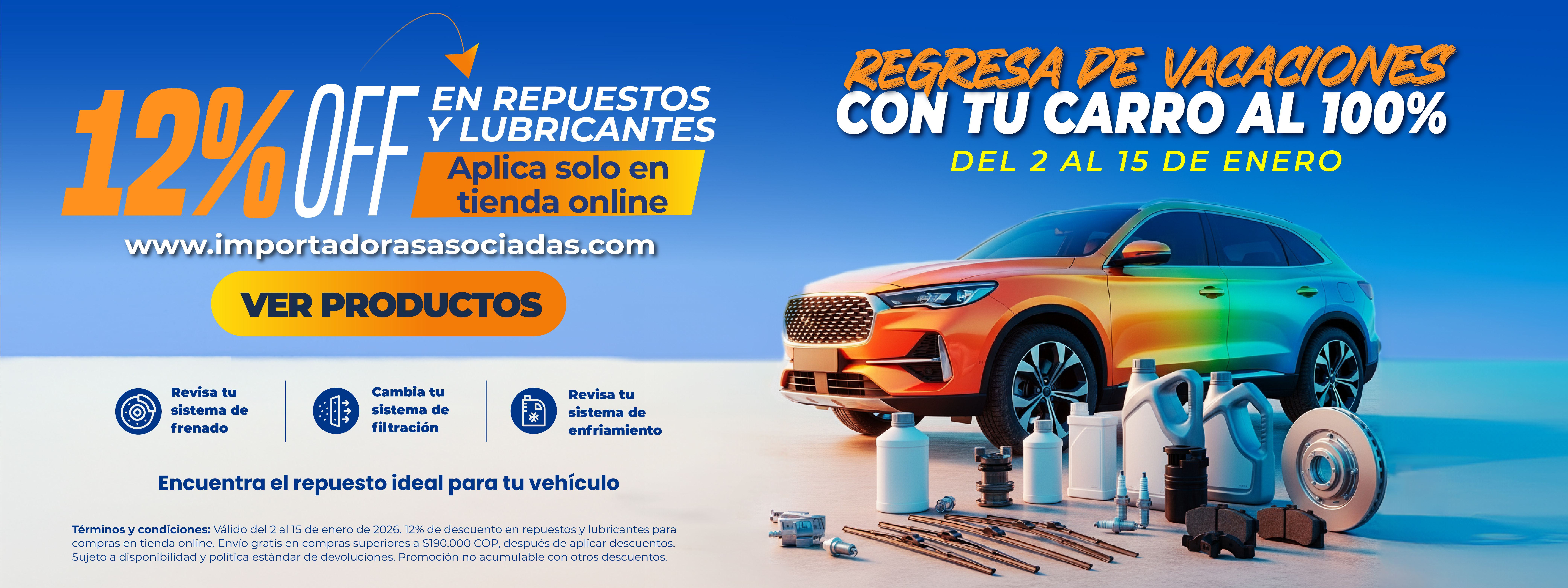 Promoción regreso de vacaciones con 12% de descuento en repuestos y lubricantes para carro, campaña enero 2026 Importadoras Asociadas